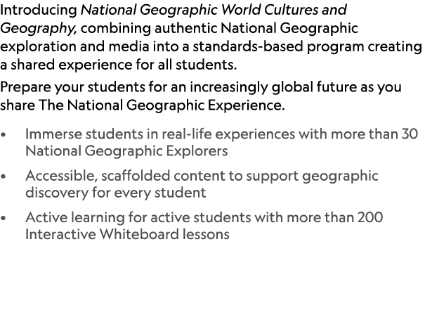 Introducing National Geographic World Cultures and Geography, combining authentic National Geographic exploration and...