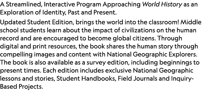 A Streamlined, Interactive Program Approaching World History as an Exploration of Identity, Past and Present. Updated...