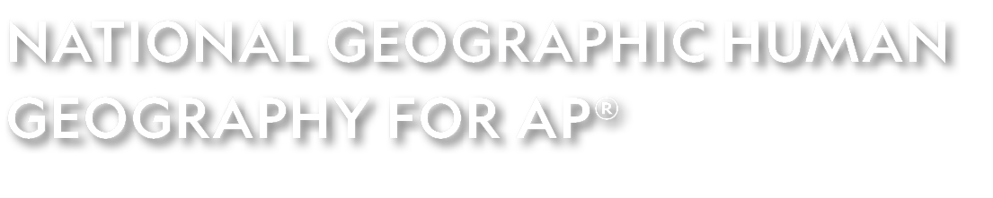 National Geographic Human Geography for AP®