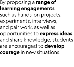 By proposing a range of learning engagements such as hands on projects, experiments, interviews, and pair work, as we...