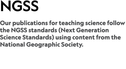 NGSS Our publications for teaching science follow the NGSS standards (Next Generation Science Standards) using conten...