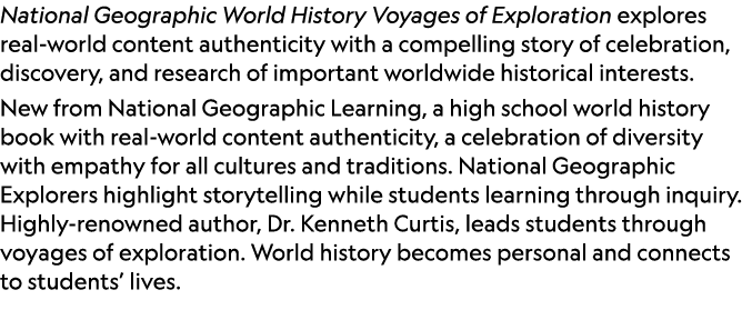 National Geographic World History Voyages of Exploration explores real world content authenticity with a compelling s...