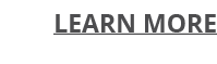 LEARN MORE