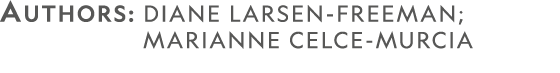 AUTHORS: Diane Larsen-Freeman;          Marianne Celce-Murcia 