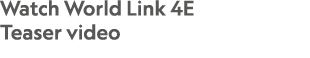 Watch World Link 4E Teaser video