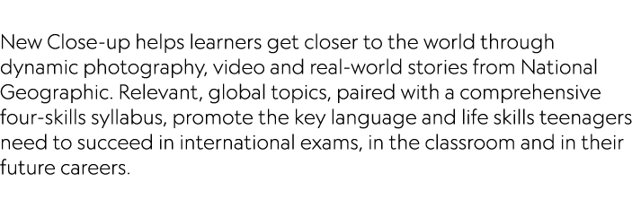  New Close-up helps learners get closer to the world through dynamic photography, video and real-world stories from N...