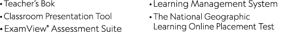 · Teacher’s Bok · Classroom Presentation Tool · ExamView® Assessment Suite · Learning Management System · The Nationa...