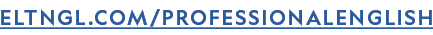 ELTNGL.COM/PROFESSIONALENGLISH