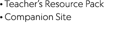 · Teacher’s Resource Pack · Companion Site 