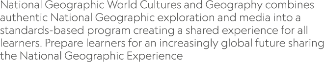 National Geographic World Cultures and Geography combines authentic National Geographic exploration and media into a ...