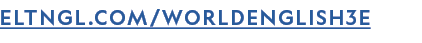 ELTNGL.COM/WORLDENGLISH3E