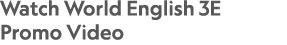 Watch World English 3E Promo Video