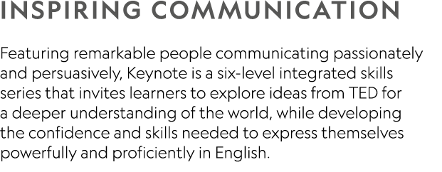 Inspiring communication Featuring remarkable people communicating passionately and persuasively, Keynote is a six-lev...