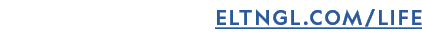ELTNGL.COM/LIFE