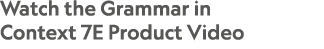 Watch the Grammar in Context 7E Product Video