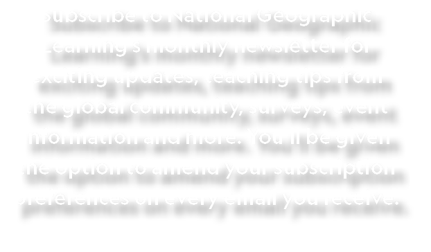 Subscribe to National Geographic Learning’s monthly newsletter for exciting updates, teaching tips from the global co...
