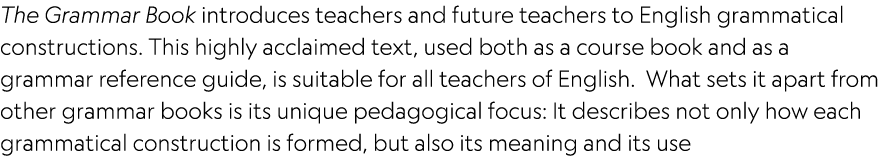 The Grammar Book introduces teachers and future teachers to English grammatical constructions. This highly acclaimed ...
