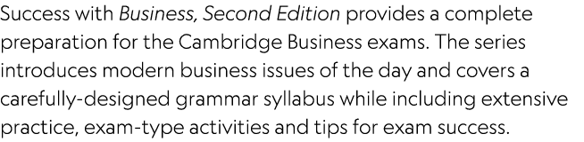 Success with Business, Second Edition provides a complete preparation for the Cambridge Business exams. The series in...