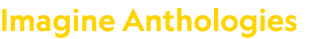 Imagine Anthologies