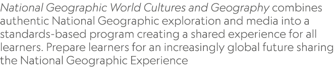 National Geographic World Cultures and Geography combines authentic National Geographic exploration and media into a ...