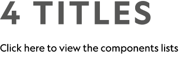 4 TITLES Click here to view the components lists 