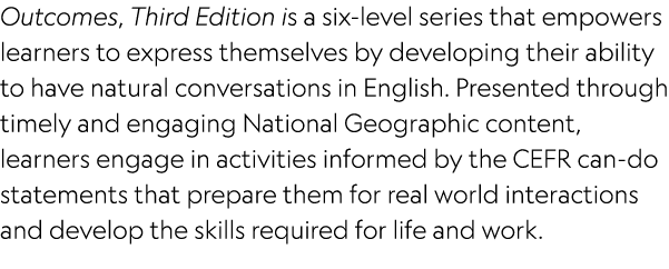 Outcomes, Third Edition is a six level series that empowers learners to express themselves by developing their abilit...