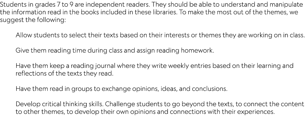 Students in grades 7 to 9 are independent readers. They should be able to understand and manipulate the information r...