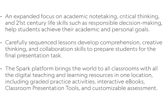 An expanded focus on academic notetaking, critical thinking, and 21st century life skills such as responsible decisi...
