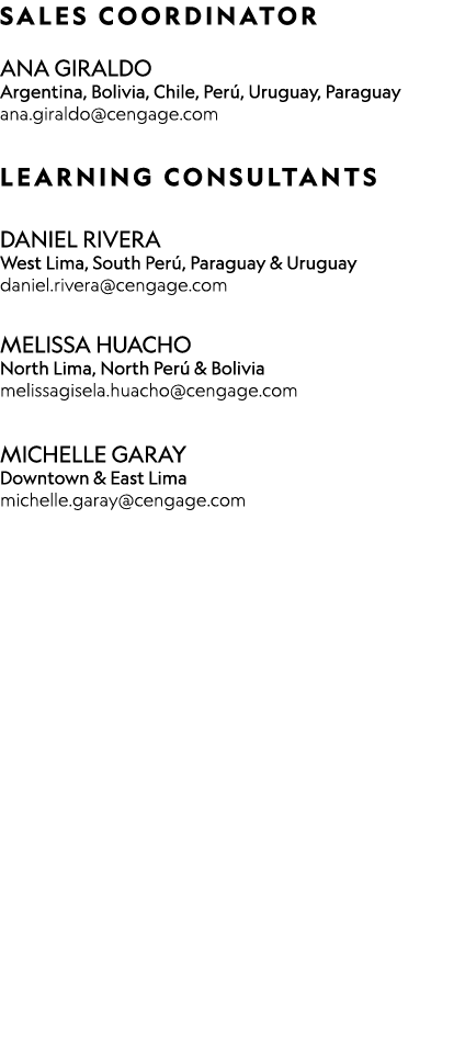  ﻿SALES COORDINATOR Ana Giraldo Argentina, Bolivia, Chile, Per , Uruguay, Paraguay ana.giraldo@cengage.com LEARNING C...