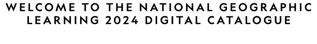 Welcome to the National Geographic Learning 2024 Digital Catalogue