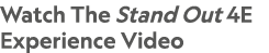 Watch The Stand Out 4E Experience Video