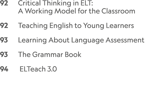 92 Critical Thinking in ELT: A Working Model for the Classroom 92 Teaching English to Young Learners 93 Learning Abou...