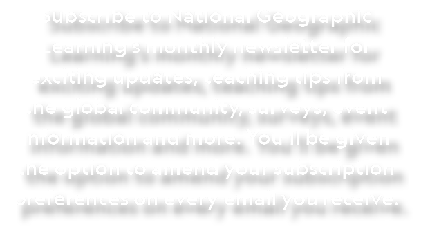 Subscribe to National Geographic Learning’s monthly newsletter for exciting updates, teaching tips from the global co...