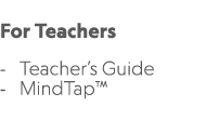  For Teachers Teacher’s Guide MindTap™ 