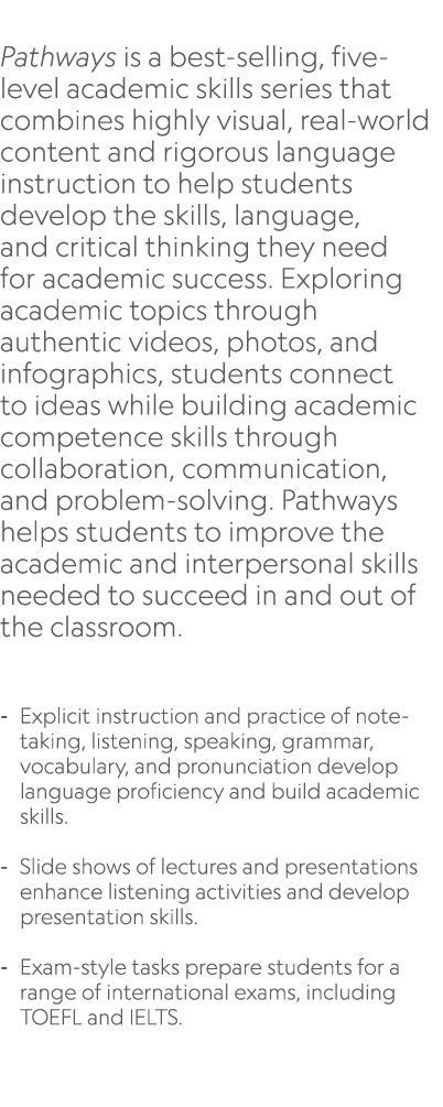  Pathways is a best selling, five level academic skills series that combines highly visual, real world content and ri...