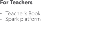 For Teachers Teacher’s Book Spark platform 