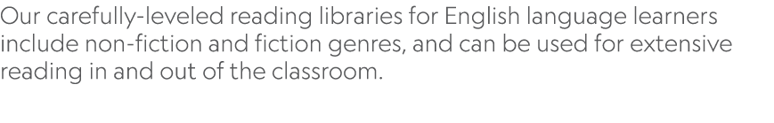 Our carefully leveled reading libraries for English language learners include non fiction and fiction genres, and can...
