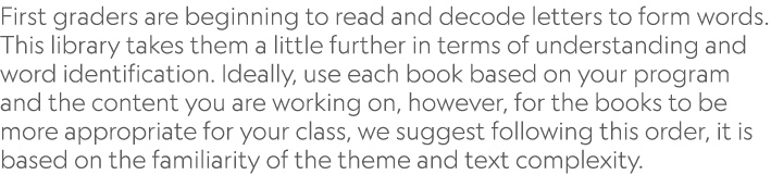 First graders are beginning to read and decode letters to form words. This library takes them a little further in ter...