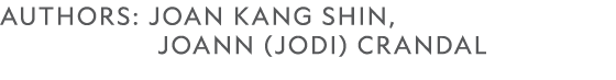 AUTHORS: joan Kang ShiN, JoAnn (Jodi) CRANDAL 