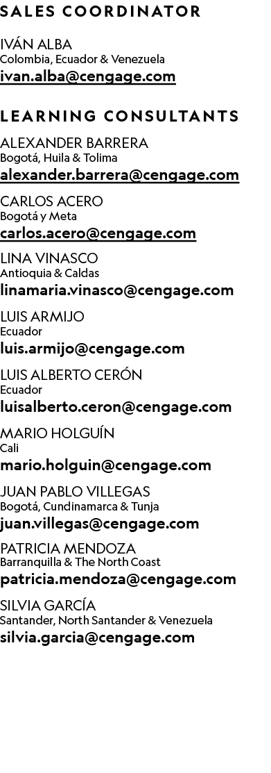﻿SALES COORDINATOR IV N ALBA Colombia, Ecuador & Venezuela ﻿ivan.alba@cengage.com LEARNING CONSULTANTS Alexander Barr...