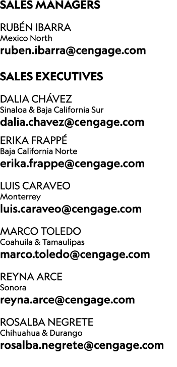 ﻿Sales managers RUB N IBARRA Mexico North ruben.ibarra@cengage.com Sales Executives Dalia Ch vez Sinaloa & Baja Calif...