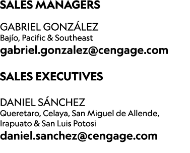 Sales managers Gabriel Gonz lez Baj o, Pacific & Southeast gabriel.gonzalez@cengage.com Sales Executives DANIEL S NCH...