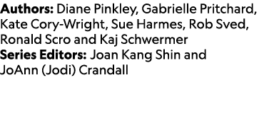 Authors: Diane Pinkley, Gabrielle Pritchard, Kate Cory Wright, Sue Harmes, Rob Sved, Ronald Scro and Kaj Schwermer Se...