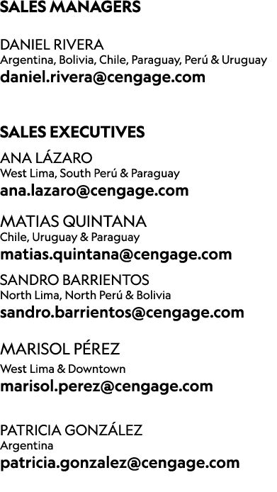 Sales managers Daniel Rivera Argentina, Bolivia, Chile, Paraguay, Per & Uruguay daniel.rivera@cengage.com Sales Exec...