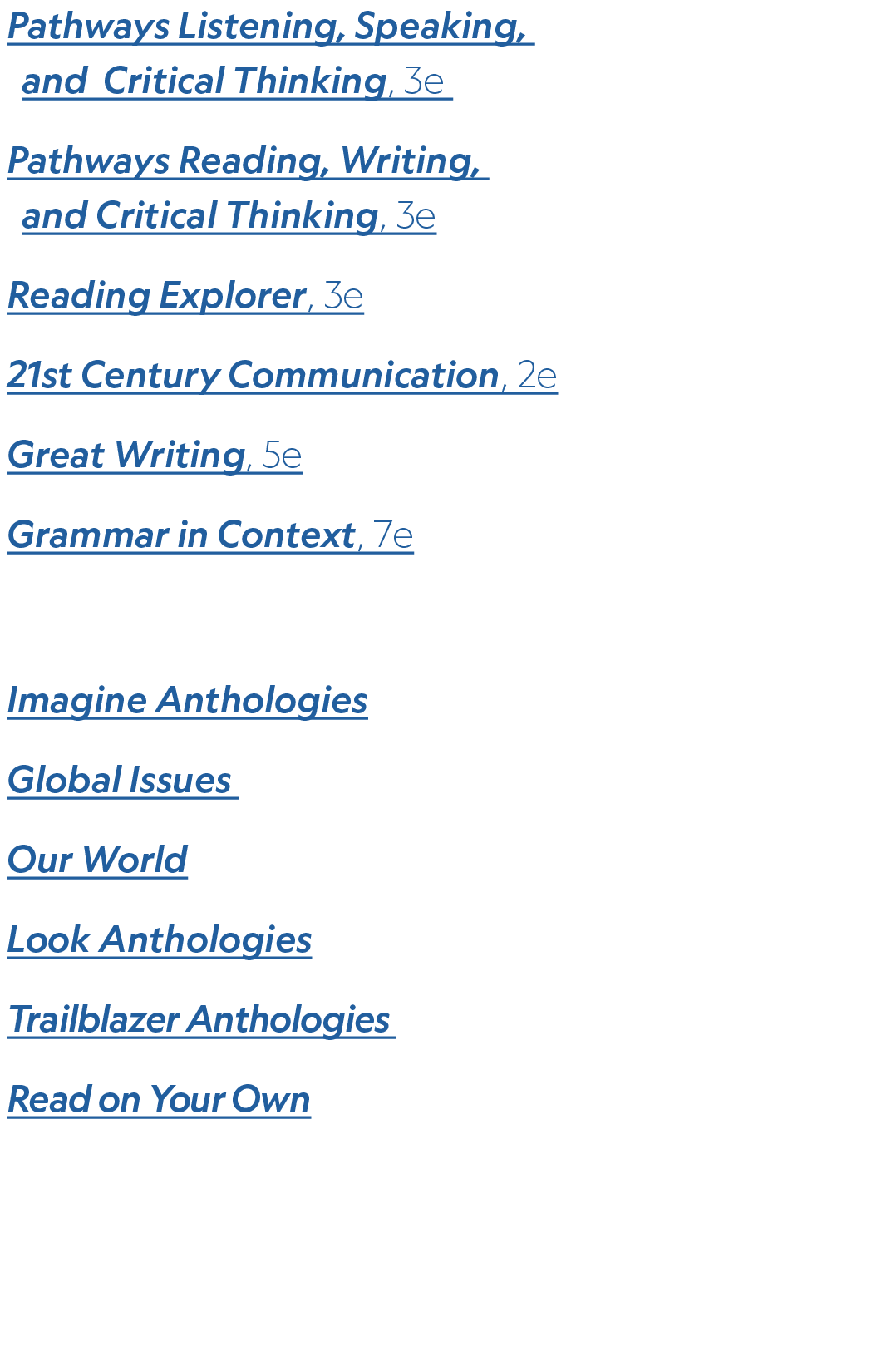 Pathways Listening, Speaking, and Critical Thinking, 3e Pathways Reading, Writing, and Critical Thinking, 3e Reading ...