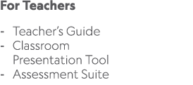 For Teachers Teacher’s Guide Classroom Presentation Tool Assessment Suite 