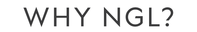 WHY NGL?