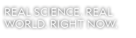 Real Science. Real World. Right Now.