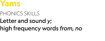 Yams PHONICS SKILLS Letter and sound y; high frequency words from, no 