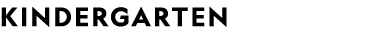KINDERGARTEN